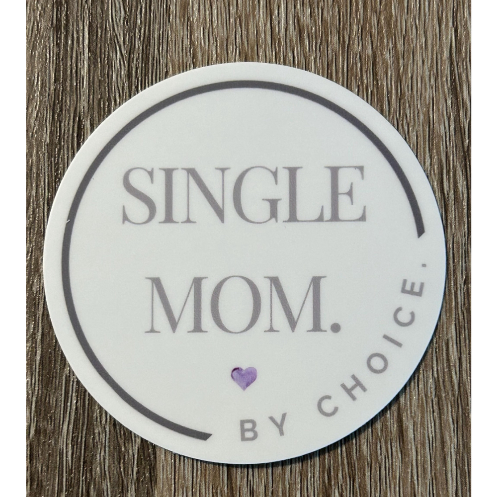 Single Mom by Choice Sticker – Empowering Motherhood Vinyl Decal - Picture 2 of 2